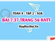 Bài 7.37 trang 56 Toán 8 Tập 2 Kết nối tri thức